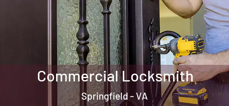  Commercial Locksmith Springfield - VA