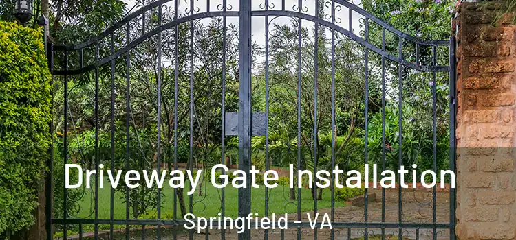 Driveway Gate Installation Springfield - VA