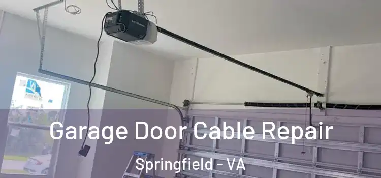  Garage Door Cable Repair Springfield - VA