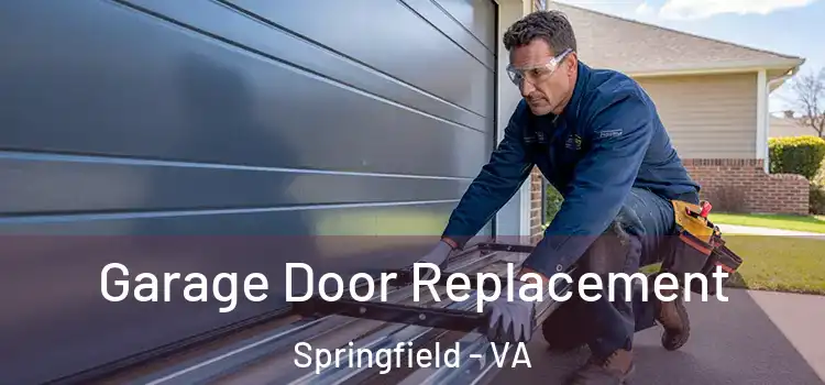  Garage Door Replacement Springfield - VA