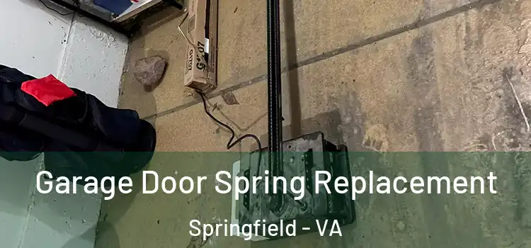  Garage Door Spring Replacement Springfield - VA
