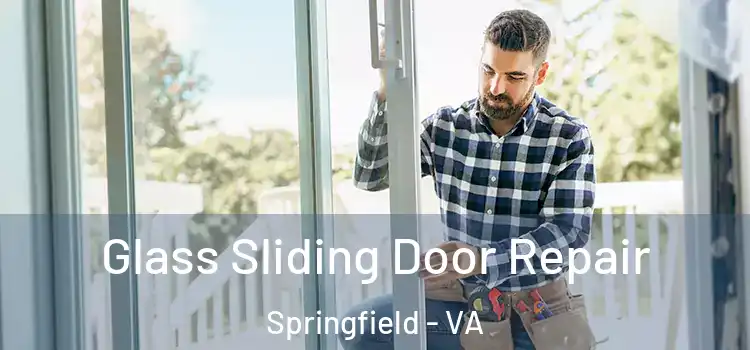 Glass Sliding Door Repair Springfield - VA