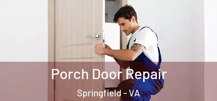  Porch Door Repair Springfield - VA