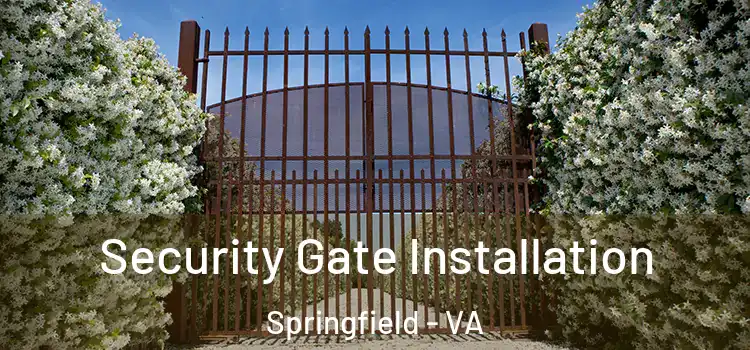 Security Gate Installation Springfield - VA
