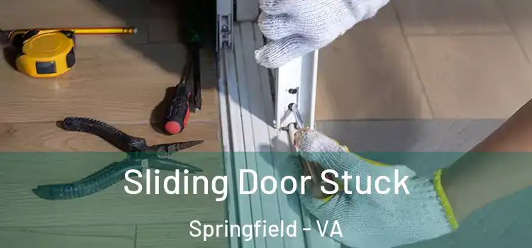  Sliding Door Stuck Springfield - VA