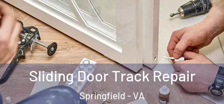 Sliding Door Track Repair Springfield - VA
