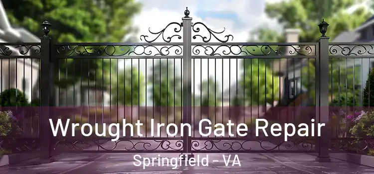 Wrought Iron Gate Repair Springfield - VA